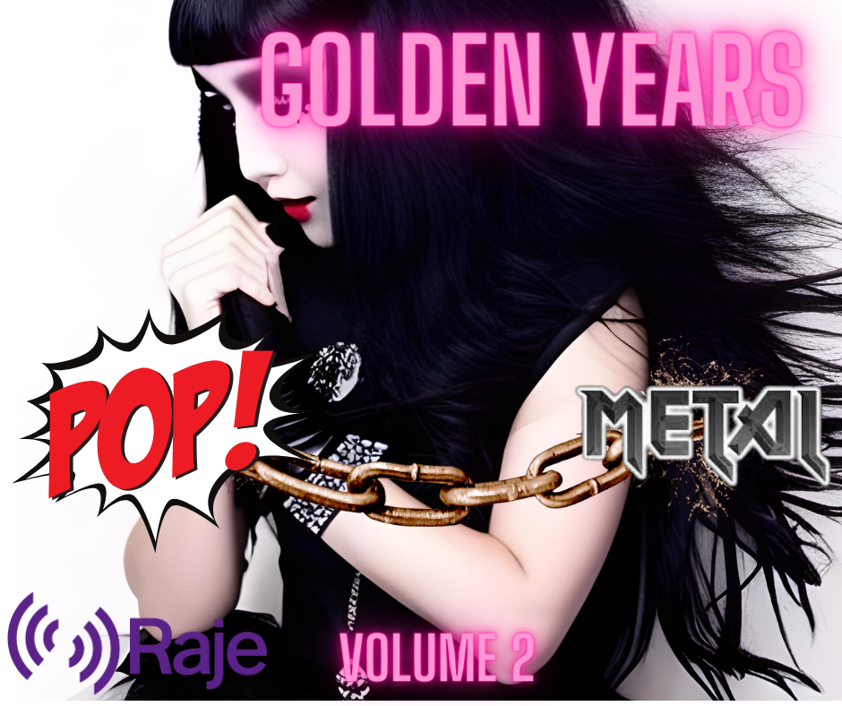 Golden Years Spéciale Pop & Metal Volume 2 : De Nos Jours